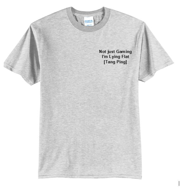 Not Just Gaming I'm Lying Flat [Tang Ping] T-shirt