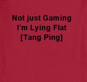 Not Just Gaming I'm Lying Flat [Tang Ping] LS Jersey